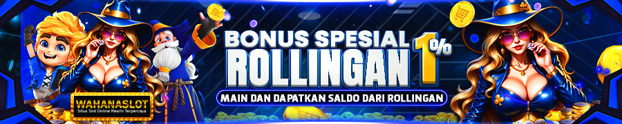 BONUS ROLLINGAN MINGGUAN - WAHANASLOT